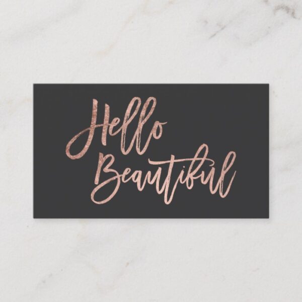 Hello beautiful faux rose gold chic script grey business card