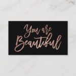 You are beautiful rose gold typography black business card