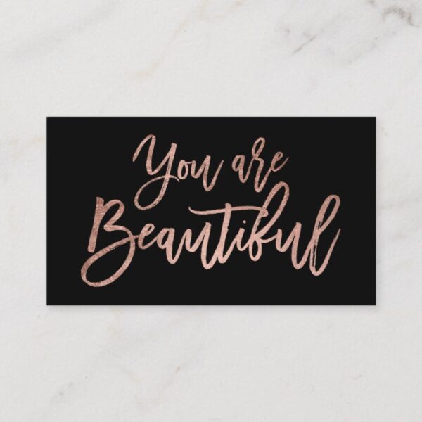 You are beautiful rose gold typography black business card